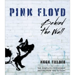 Outlet ???? Hal Leonard Hal Leonard Pink Floyd Behind The Wall - The Complete Psychedelic History From 1965 To Today Book ????