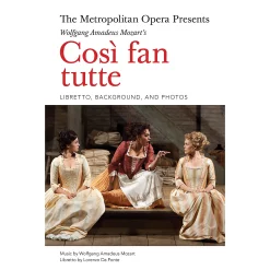 Best reviews of ???? Amadeus Press Amadeus Press The Metropolitan Opera Presents: Mozart's Così Fan Tutte Amadeus Series Softcover By Lorenzo Da Ponte ????